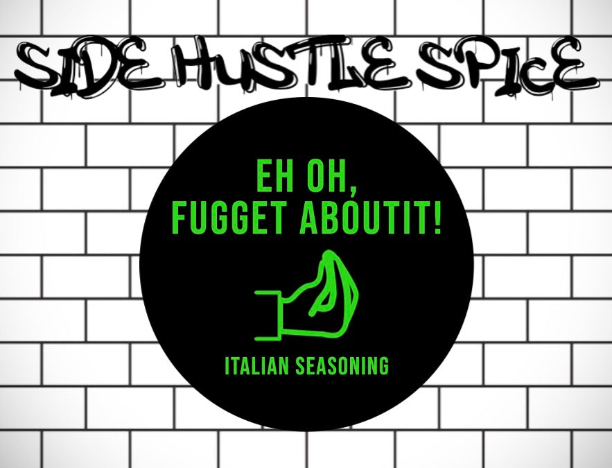 Eh Oh, Fugget Aboutit!